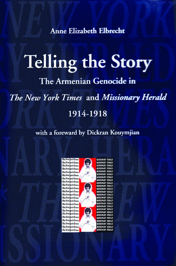 Telling the Story: The Armenian Genocide in the Pages of The New York Times and Missionary Herald